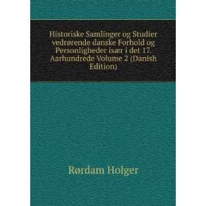   det 17. Aarhundrede Volume 2 (Danish Edition) RÃ¸rdam Holger Books