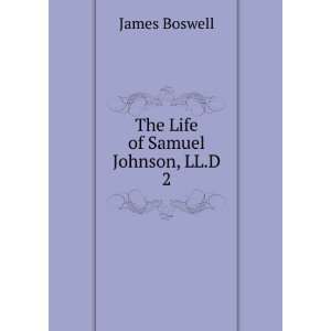  The Life of Samuel Johnson, LL.D. 2 James Boswell Books