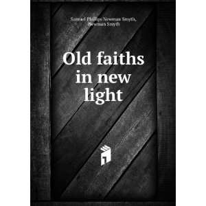   faiths in new light Newman Smyth Samuel Phillips Newman Smyth Books