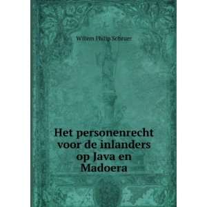   voor de inlanders op Java en Madoera Willem Philip Scheuer Books