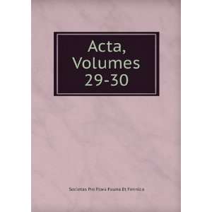  Acta, Volumes 29 30 Societas Pro Flora Fauna Et Fennica 