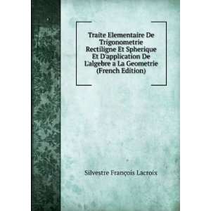   La Geometrie (French Edition) Silvestre FranÃ§ois Lacroix Books