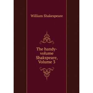 The handy volume Shakspeare, Volume 3 William Shakespeare Books