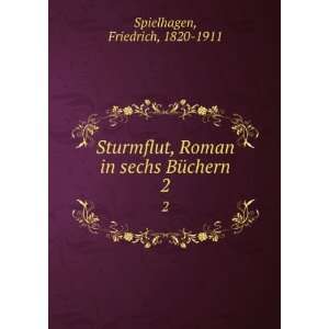   Sturmflut Roman in sechs BÃ¼chern. 2 Friedrich Spielhagen Books