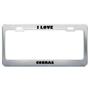  I Love Cobras Animals Metal License Plate Frame Tag Holder 