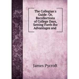  The Collegians Guide Or, Recollections of College Days 