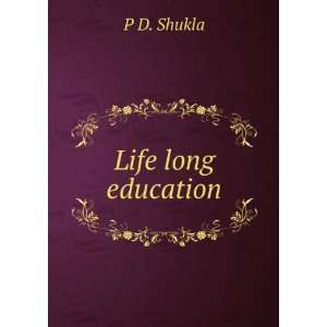  Life long education P D. Shukla Books