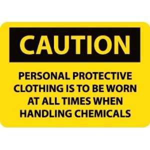 C378R   Caution, Personal Protective Clothing Is To Be, 7 X 10, .050 