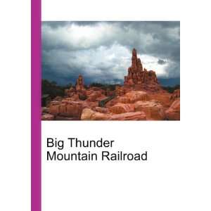  Big Thunder Mountain Railroad Ronald Cohn Jesse Russell 