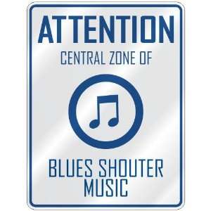   CENTRAL ZONE OF BLUES SHOUTER  PARKING SIGN MUSIC