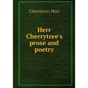  Herr Cherrytrees prose and poetry Cherrytree Books