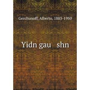  Yidn gau shn Alberto, 1883 1950 Gerchunoff Books
