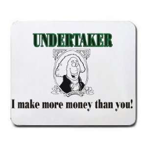  UNDERTAKER I make more money than you Mousepad Office 