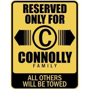   RESERVED ONLY FOR CONNOLLY FAMILY  PARKING SIGN