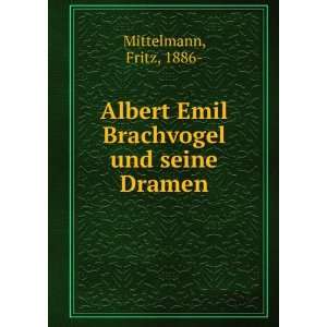   Emil Brachvogel und seine Dramen Fritz, 1886  Mittelmann Books