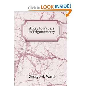 Key to Papers in Trigonometry George H. Ward  Books