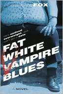   Fat White Vampire Blues by Andrew Fox, Random House 
