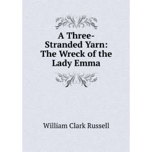  The Wreck of the Lady Emma William Clark Russell  Books