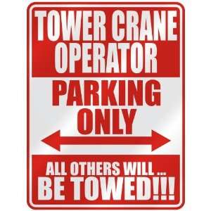   TOWER CRANE OPERATOR PARKING ONLY  PARKING SIGN 