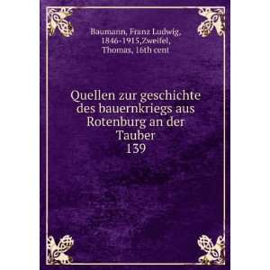   139 Franz Ludwig, 1846 1915,Zweifel, Thomas, 16th cent Baumann Books