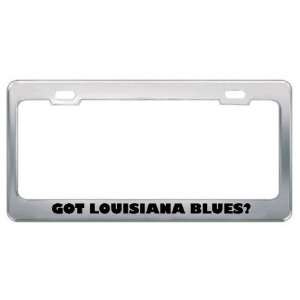 Got Louisiana Blues? Music Musical Instrument Metal License Plate 