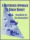   Watershed Approach to Urban Runoff Handbook for 