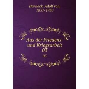   Friedens  und Kriegsarbeit. 03 Adolf von, 1851 1930 Harnack Books