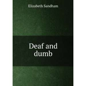 Deaf and dumb Elizabeth Sandham  Books