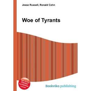  Woe of Tyrants Ronald Cohn Jesse Russell Books
