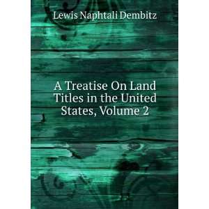   Titles in the United States, Volume 2 Lewis Naphtali Dembitz Books