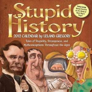  Stupid History 2012 Boxed Calendar