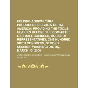 Helping agricultural producers re grow rural America providing the 