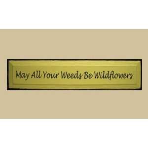   G730MAY May All Your Weeds Be Wildflowers Sign Patio, Lawn & Garden