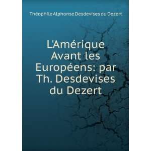   Dezert ThÃ©ophile Alphonse Desdevises du Dezert  Books