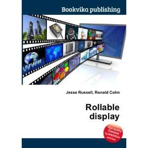  Rollable display Ronald Cohn Jesse Russell Books