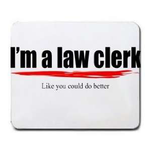  law clerk Like you could do better Mousepad