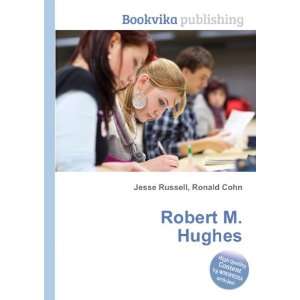  Robert M. Hughes Ronald Cohn Jesse Russell Books
