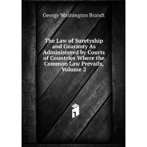   the Common Law Prevails, Volume 2 George Washington Brandt Books