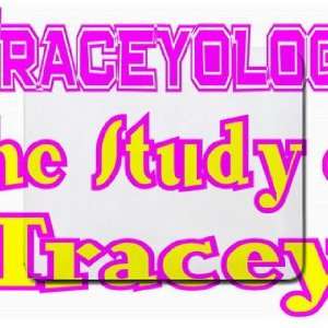  Traceyology The Study of Tracey Mousepad