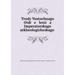  Trudy Vostochnago Otdi e lenÄ«i a Imperatorskago 