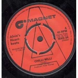  CHILLI WILLI 7 INCH (7 VINYL 45) UK MAGNET 1974 ALVINS 