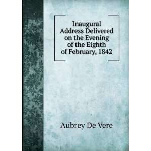   on the Evening of the Eighth of February, 1842 Aubrey De Vere Books