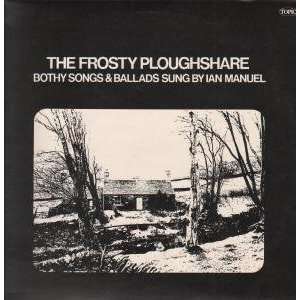    FROSTY PLOUGHSHARE LP (VINYL) UK TOPIC 1972 IAN MANUEL Music