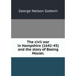  the story of Basing House; George Nelson Godwin  Books