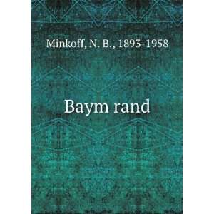  Baym rand N. B., 1893 1958 Minkoff Books