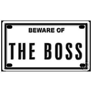 Beware of The Boss 2 1/4 X 4 Embossed Aluminum Sign  