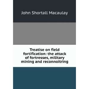   , military mining and reconnoitring John Shortall Macaulay Books