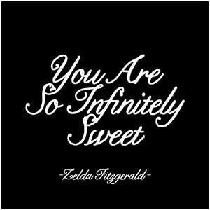    Quotable Cards Infinitely Sweet   Zelda Fitzgerald