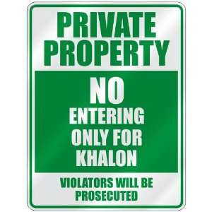   PRIVATE PROPERTY NO ENTERING ONLY FOR KHALON  PARKING 