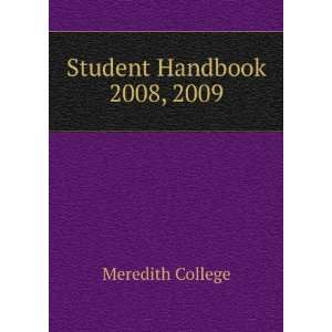  Student Handbook. 2008, 2009 Meredith College Books